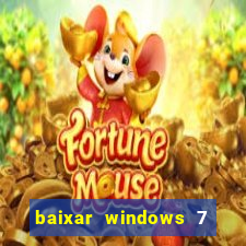 baixar windows 7 ultimate 64 bits com todos os drivers